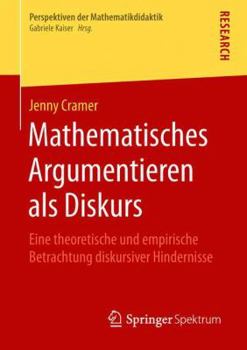 Paperback Mathematisches Argumentieren ALS Diskurs: Eine Theoretische Und Empirische Betrachtung Diskursiver Hindernisse [German] Book