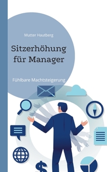Sitzerhöhung für Manager: Fühlbare Machtsteigerung