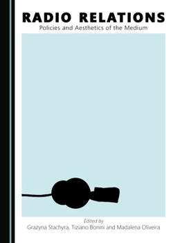 Hardcover Radio Relations: Policies and Aesthetics of the Medium Book