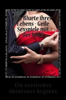 Paperback Die Bluete ihres Lebens - Geile Sexspiele mit der MILF [German] Book