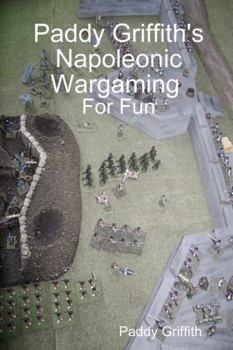 Paperback Paddy Griffith's Napoleonic Wargaming for Fun Book