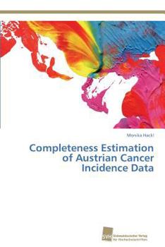 Paperback Completeness Estimation of Austrian Cancer Incidence Data Book