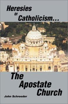 Hardcover Heresies of Catholicism...The Apostate Church Book
