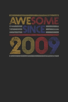 Paperback Awesome Since 2009: Blank Lined Notebook / Journal (6 X 9) - Birthday Gift and Anniversary Gift for Women And Men Book