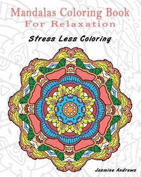 Paperback Mandalas Coloring Book for Relaxation: Stress Less Coloring Book