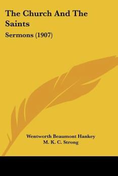 Paperback The Church And The Saints: Sermons (1907) Book