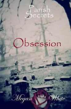 Obsession - Book #2 of the Parish Secrets