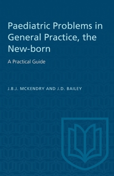 Paperback The New-Born: A Practical Guide: Paediatric Problems in General Practice Book