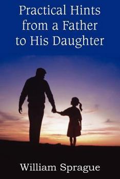 Paperback Practical Hints from a Father to His Daughter Book