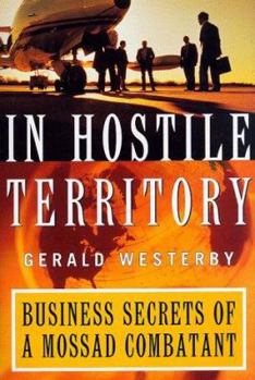 Hardcover In Hostile Territory : Business Secrets of a Mossad Combatant Book