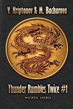 Thunder Rumbles Twice - Book #1 of the Wuxia