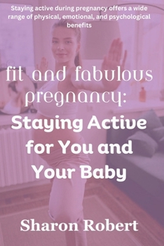 Fit and Fabulous Pregnancy: Staying Active for You and Your Baby