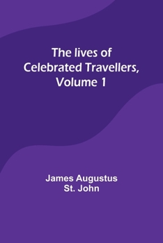 Paperback The lives of celebrated travellers, Volume 1 Book