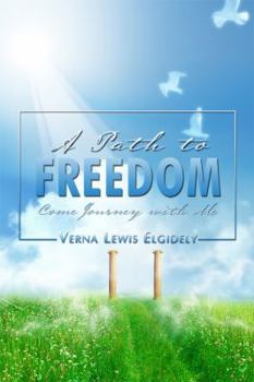 Paperback A Path to Freedom: Come Journey with Me Book