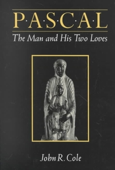 Hardcover Pascal: The Man and His Two Loves Book