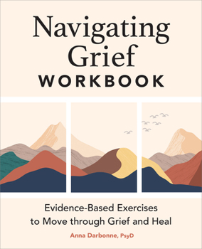 Paperback Navigating Grief Workbook: Evidence-Based Exercises to Move Through Grief and Heal Book