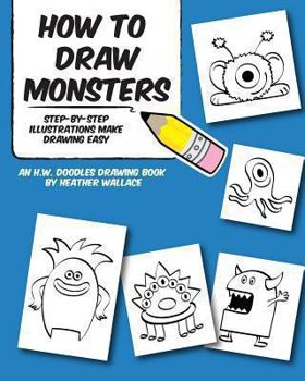 Paperback How to Draw Monsters: Step-by-Step Illustrations Make Drawing Easy Book