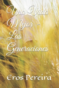 Paperback Una Vida Mejor - Las Generaciones [Spanish] Book