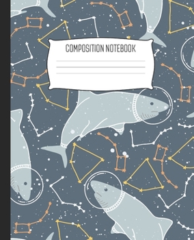 Paperback Composition Notebook: Wide Ruled Notebook Space Helmet Shark Constellation Stars Lined School Journal - 100 Pages - 7.5" x 9.25" - Children Book