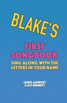Paperback Blake's First Songbook: Sing Along with the Letters in Your Name Book