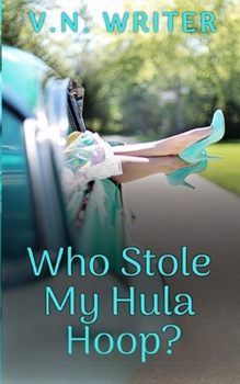 Paperback Who Stole My Hula Hoop?: A Contemporary Lesbian Age-Gap, Interracial Romance Book