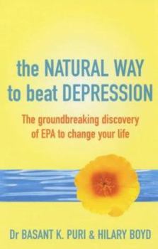 Paperback The Natural Way to Beat Depression : The Groundbreaking Discovery of Epa to Change Your Life Book