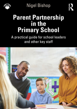 Paperback Parent Partnership in the Primary School: A practical guide for school leaders and other key staff Book