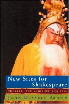 Paperback New Sites for Shakespeare: Theatre, the Audience, and Asia Book