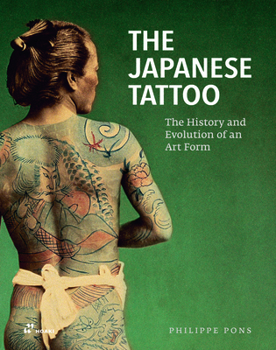 Hardcover The Japanese Tattoo: The History and Evolution of an Art Form Book