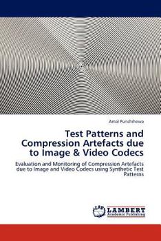 Paperback Test Patterns and Compression Artefacts due to Image & Video Codecs Book