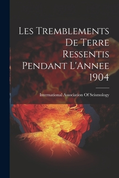 Paperback Les Tremblements De Terre Ressentis Pendant L'Annee 1904 [French] Book
