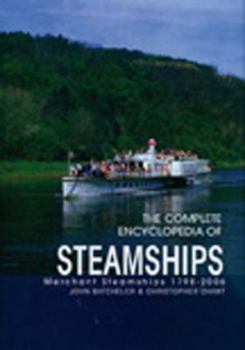 Hardcover The Complete Encyclopedia of Steamships: Merchant Steamships 1798-2006 Book