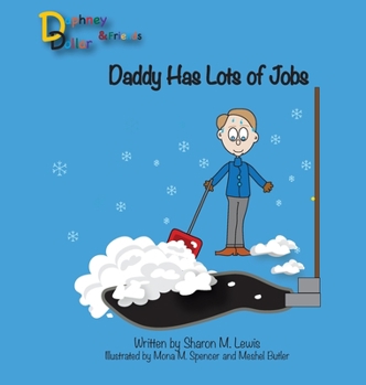 Hardcover Daddy Has Lots of Jobs: Daphney Dollar and Friends Book