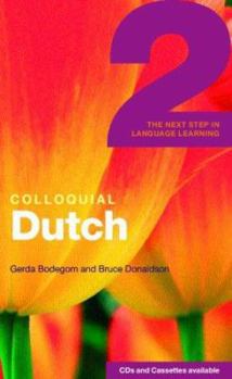 Paperback Colloquial Dutch 2: The Next Step in Language Learning (Colloquial Series) Book