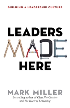Hardcover Leaders Made Here: Building a Leadership Culture Book