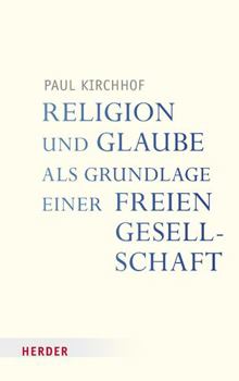 Paperback Religion Und Glaube ALS Grundlage Einer Freien Gesellschaft [German] Book