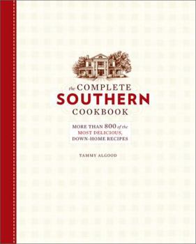 Hardcover The Complete Southern Cookbook: More Than 800 of the Most Delicious, Down-Home Recipes Book