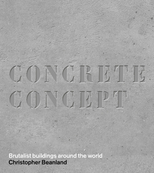 Hardcover Concrete Concept: Brutalist Buildings Around the World Book