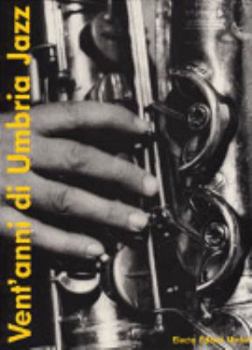 Paperback Twenty Years of Umbria Jazz Ventanni Di Book