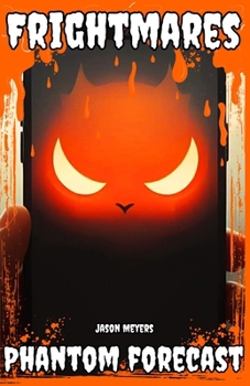 Phantom Forecast: (Frightmares, No. 1)