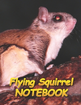 Flying Squirrel NOTEBOOK: Notebooks and Journals 110 pages (8.5"x11")