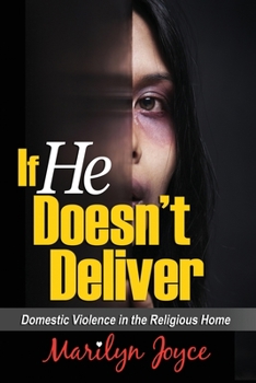 Paperback If He Doesn't Deliver: Domestic Violence in the Religious Home Book