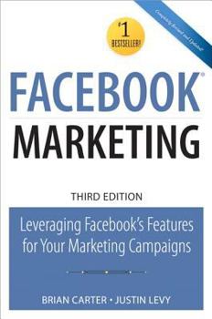 Paperback Facebook Marketing: Leveraging Facebook's Features for Your Marketing Campaigns Book