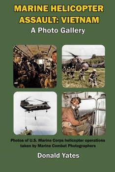 Paperback Marine Corps Helicopter Assault: Vietnam: A Photo Gallery Book