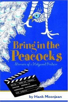 Hardcover Bring in the Peacocks . . . or Memoirs of a Hollywood Producer Book