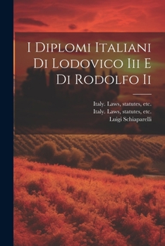 Paperback I Diplomi Italiani Di Lodovico Iii E Di Rodolfo Ii [Italian] Book