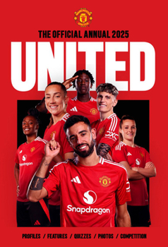 Hardcover The Official Annual 2025 United: Profiles / Features / Quizzes / Photos / Competitions Book