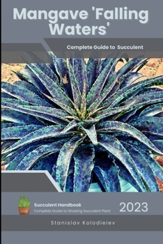 Paperback Mangave 'Falling Waters': Succulent Handbook: Complete Guide to Growing Succulent Plant Book