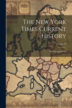 Paperback The New York Times Current History: The European War; Volume 18 Book