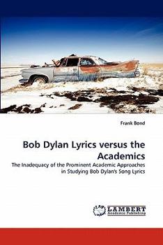 Paperback Bob Dylan Lyrics Versus the Academics Book